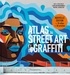 Rafael Schacter et Lachlan MacDowall - Atlas du Street Art et du graffiti.