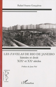Rafael Soares Gonçalves - Les favelas de Rio de Janeiro - Histoire et droit, XIXe-XXe siècles.