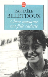 Rafaële Billetdoux - Chere Madame Ma Fille Cadette.
