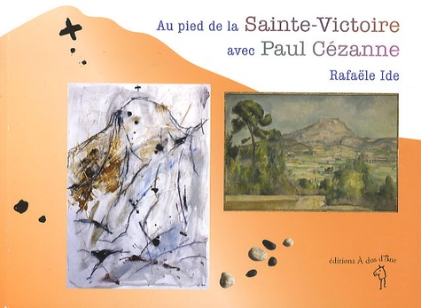 Rafaële Ide - Au pied de la Sainte-Victoire avec Paul Cézanne.