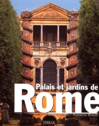Rafaello Bencini et Sophie Bajard - Palais Et Jardins De Rome.