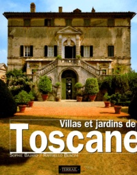 Rafaello Bencini et Sophie Bajard - Villas et jardins de Toscane.