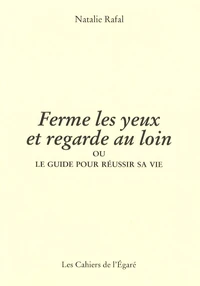 Ferme les yeux et regarde au loin