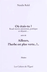 Où étais-tu ? suivi de Ailleurs, l'herbe est plus verte ?