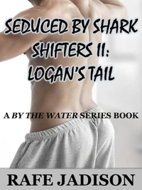 Seduced by Shark Shifters II:  Logan's Tail