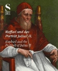 Raffael und das Porträt Julius II. - Das Bild eines Renaissance-Papstes.