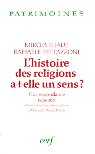 Raffaele Pettazzoni et Mircéa Eliade - L'Histoire Des Religions A-T-Elle Un Sens ? Correspondance 1926-1959.