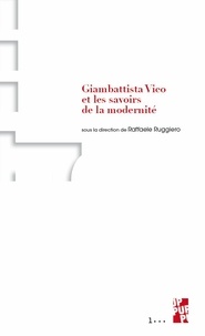 Raffaele Ruggiero - Giambattista Vico et les savoirs de la modernité.