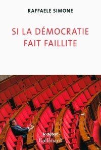 Raffaele Simone - Si la démocratie fait faillite.