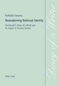 Raffaella Vassena - Reawakening National Identity - Dostoevskii’s Diary of a Writer and its Impact on Russian Society".