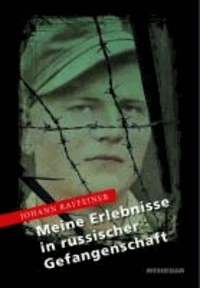 Meine Erlebnisse in russischer Gefangenschaft