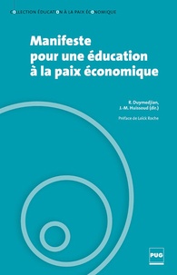 Raffi Duymedjian et Jean-Marc Huissoud - Manifeste pour une éducation à la paix économique.