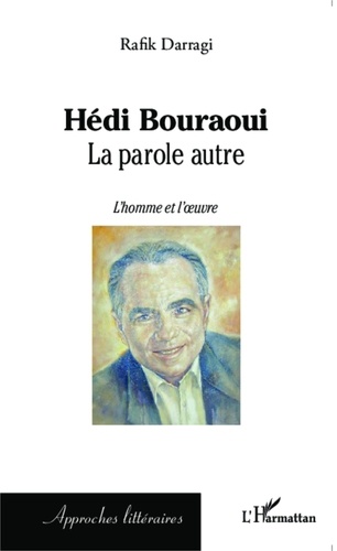 Rafik Darragi - Hédi Bouraoui - La parole autre.