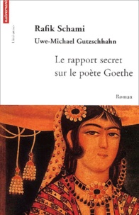 Rafik Schami - Le Rapport Secret Sur Le Poete Goethe.