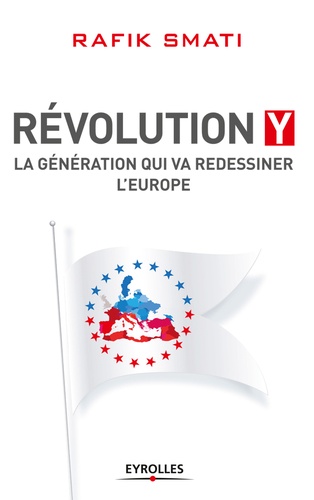 Révolution Y. La génération qui va redessiner l'Europe