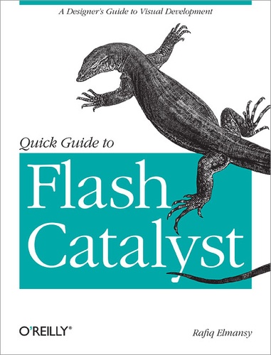 Rafiq Elmansy - Quick Guide to Flash Catalyst - A Designer's Guide to Visual Development.