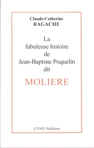 La fabuleuse histoire de Jean-Baptiste Poquelin dit Molière
