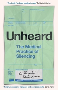 Rageshri Dhairyawan - Unheard - The Medical Practice of Silencing.