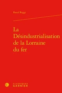 La Désindustrialisation de la Lorraine du fer