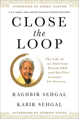 Close the Loop. The Life of an American Dream CEO &amp; His Five Lessons for Success