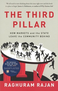 Raghuram Rajan - The Third Pillar - How Markets and the State Leave the Community Behind.