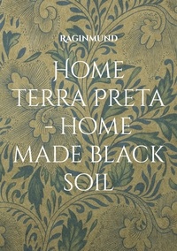  Raginmund - Home Terra Preta - home made black soil.