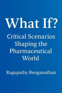 What If? Critical Scenarios Shaping the Pharma World