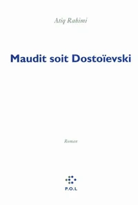 Maudit soit Dostoeïsvski