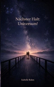 Nächster Halt: Universum!