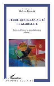 Rahma Bourqia - Territoires, localité et globalité - Faits et effets de la mondialisation ; Volume 2.