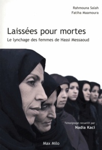 Rahmouna Salah et Fatiha Maamoura - Laissées pour mortes - Le lynchage des femmes de Hassi Messaoud.