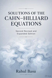 Solutions of the Cahn-Hilliard Equations--Second Revised and Expanded Edition