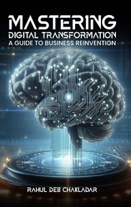 Mastering Digital Transformation: A Guide to Business Reinvention