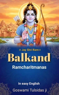 BalKand | Ramcharitmanas | In Easy English | Goswami Tulsidas ji