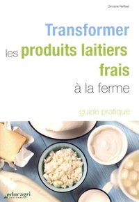 Transformer les produits laitiers frais à la ferme