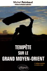 Tempête sur le grand Moyen-Orient
