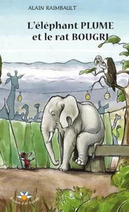L'éléphant Plume et le rat Bougri