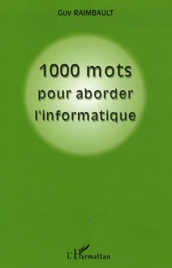 Mille mots pour aborder l'informatique
