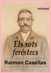 Raimon Casellas - Els sots feréstecs.