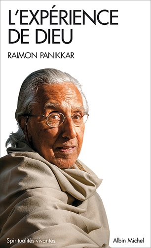 Raimon Panikkar - L'expérience de Dieu.