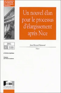Un Nouvel Elan Pour Le Processus D'Elargissement Apres Nice. Rapport D'Information