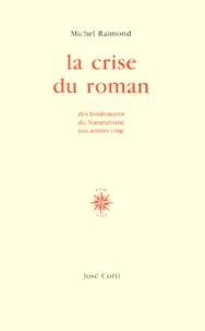 La Crise Du Roman. Des Lendemains Du Naturalisme Aux Annees Vingt