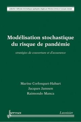 Raimondo Manca et Jacques Janssen - Modélisation stochastique du risque de pandémie : stratégies de couverture et d'assurance - Stratégies de couverture et d'assurance.