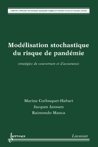 Raimondo Manca et Jacques Janssen - Modélisation stochastique du risque de pandémie : stratégies de couverture et d'assurance - Stratégies de couverture et d'assurance.