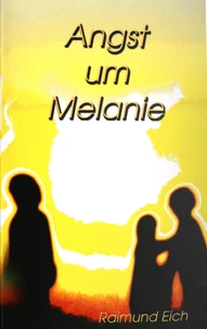 Angst um Melanie