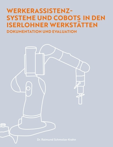 Werkerassistenzsysteme und Cobots in den Iserlohner Werkstätten. Dokumentation und Evaluation