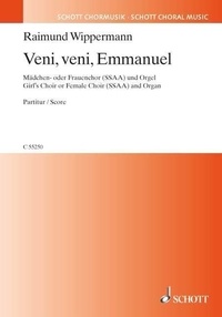 Raimund Wippermann - Veni, veni, Emmanuel - female or girl's choir (SSAA) and organ. Partition de chœur..