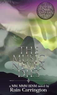  Rain Carrington - The Music Never Dies - Apishipa Creek Chronicles, #6.