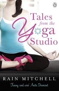 Rain Mitchell - Tales From the Yoga Studio.