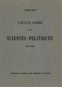L'école libre des sciences politiques (1871-1945)